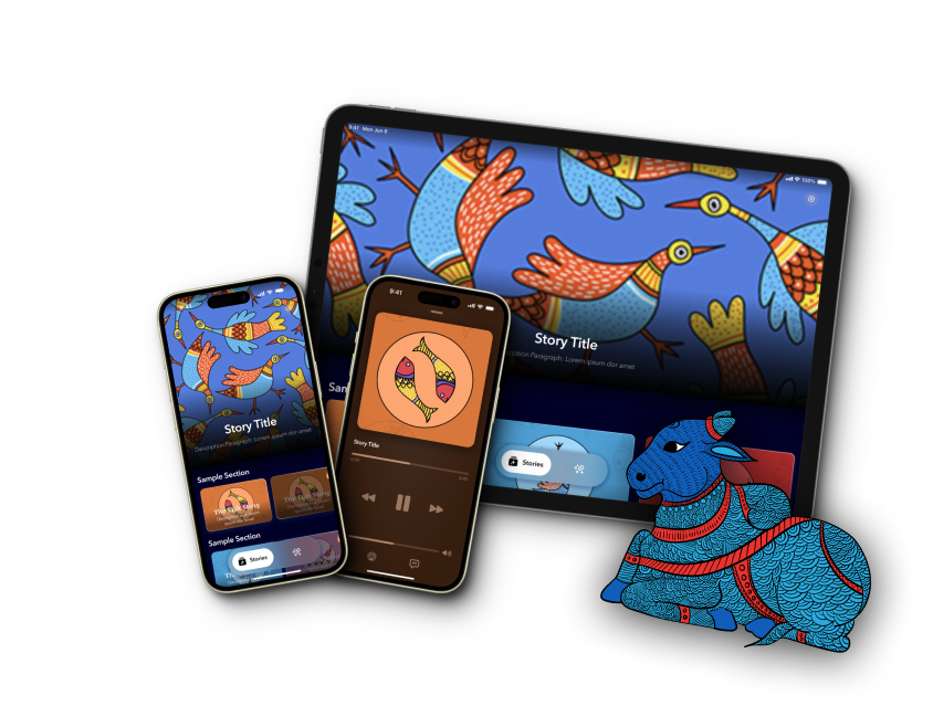 There is an tablet showing the home screen app interface. In front of it are two phones, one showing the home screen and the other showing the story player interface. Towards the right is an illustration of a bull drawn in the Gond art style.